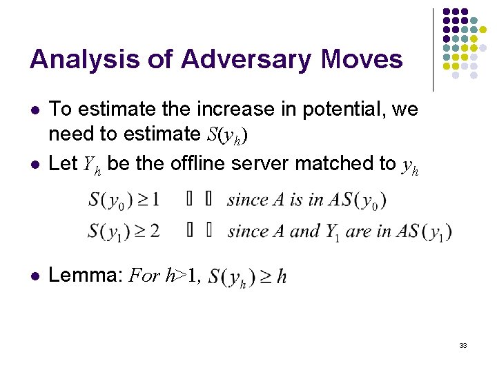 Analysis of Adversary Moves l To estimate the increase in potential, we need to