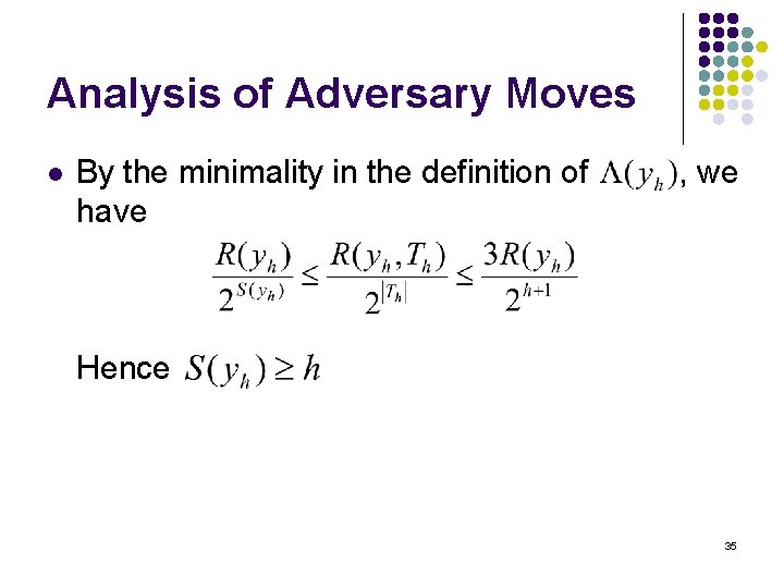 Analysis of Adversary Moves l By the minimality in the definition of have ,