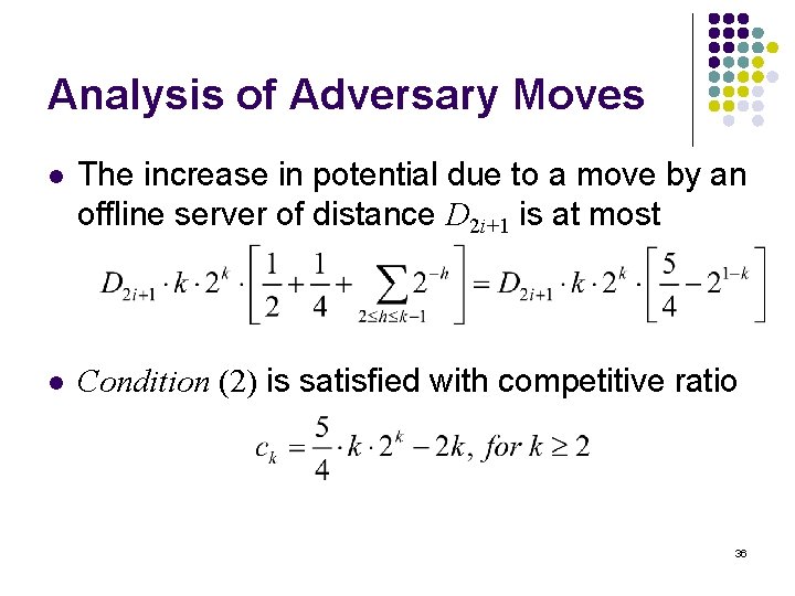 Analysis of Adversary Moves l The increase in potential due to a move by