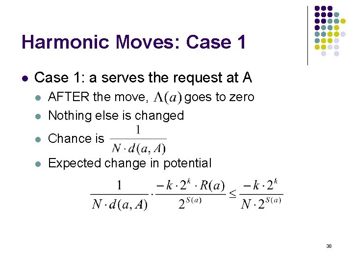 Harmonic Moves: Case 1 l Case 1: a serves the request at A l