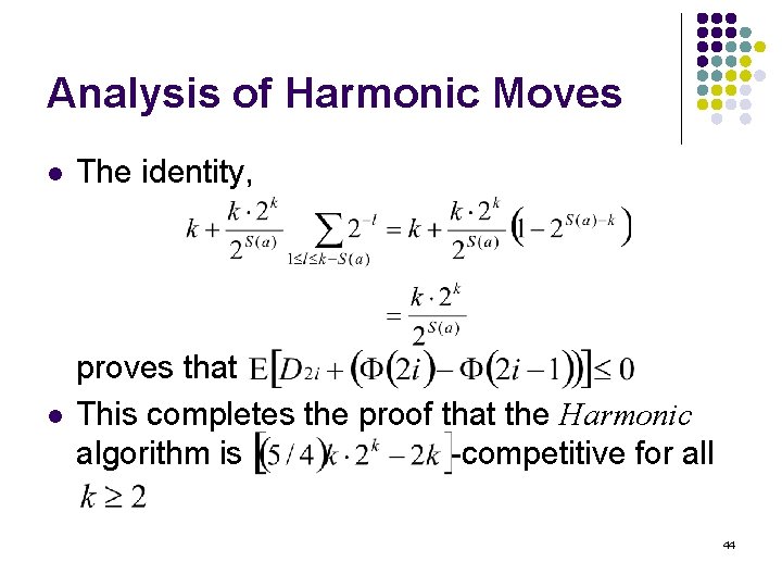 Analysis of Harmonic Moves l The identity, l proves that This completes the proof