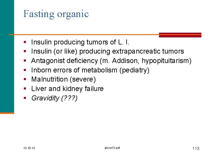 Fasting organic § § § § Insulin producing tumors of L. I. Insulin (or