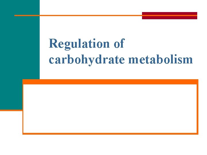 Regulation of carbohydrate metabolism 