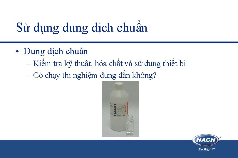 Sử dụng dung dịch chuẩn • Dung dịch chuẩn – Kiểm tra kỹ thuật,