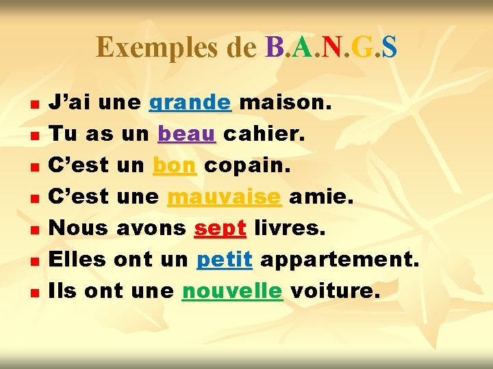 Exemples de B. A. N. G. S n n n n J’ai une grande