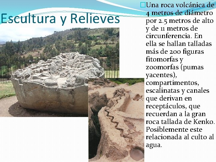 Escultura y Relieves �Una roca volcánica de 4 metros de diámetro por 2. 5