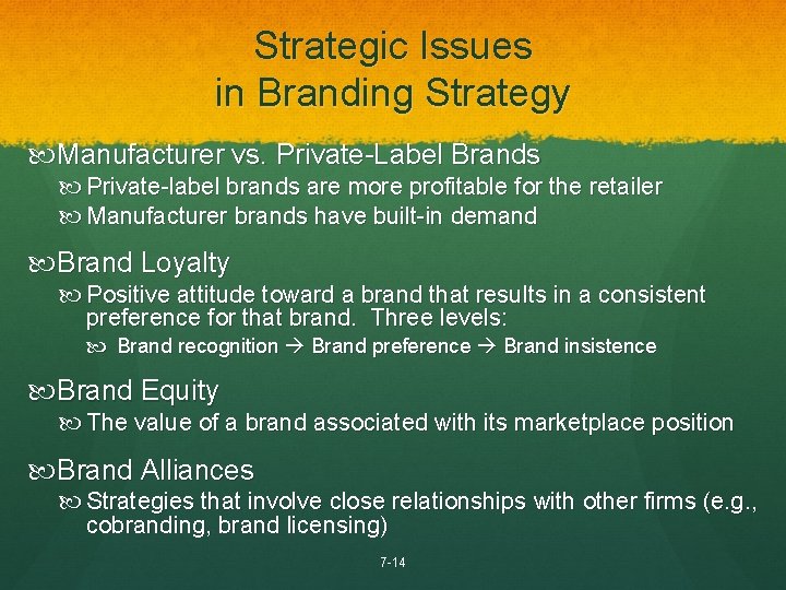 Strategic Issues in Branding Strategy Manufacturer vs. Private-Label Brands Private-label brands are more profitable