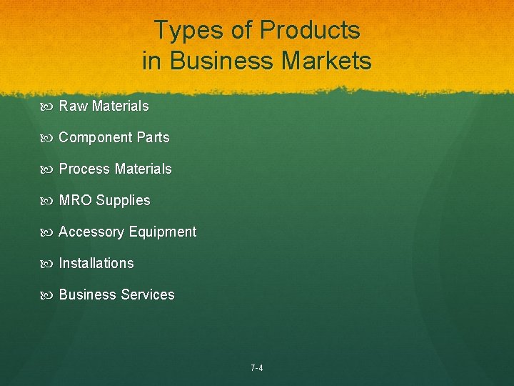 Types of Products in Business Markets Raw Materials Component Parts Process Materials MRO Supplies