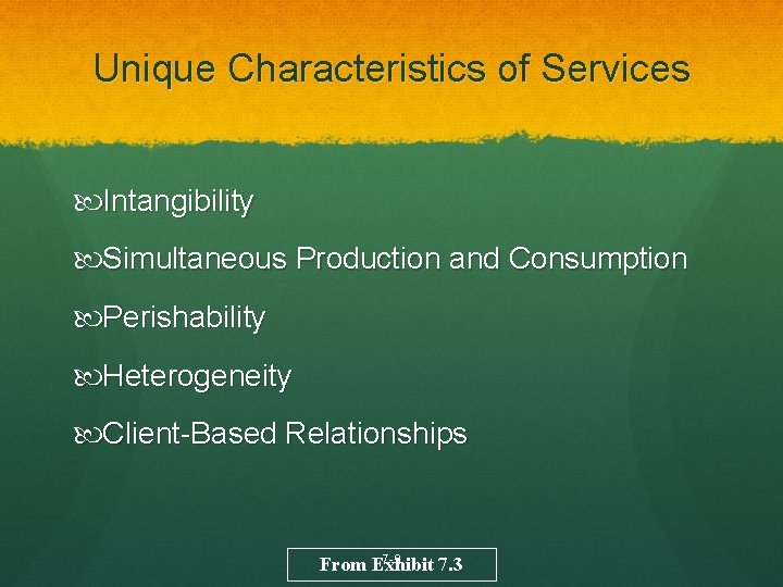Unique Characteristics of Services Intangibility Simultaneous Production and Consumption Perishability Heterogeneity Client-Based Relationships 7