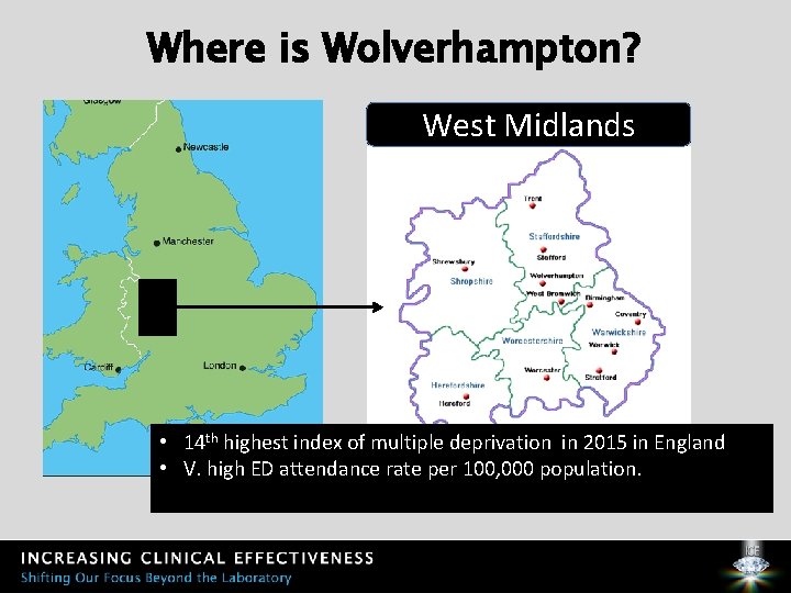 Where is Wolverhampton? West Midlands • 14 th highest index of multiple deprivation in
