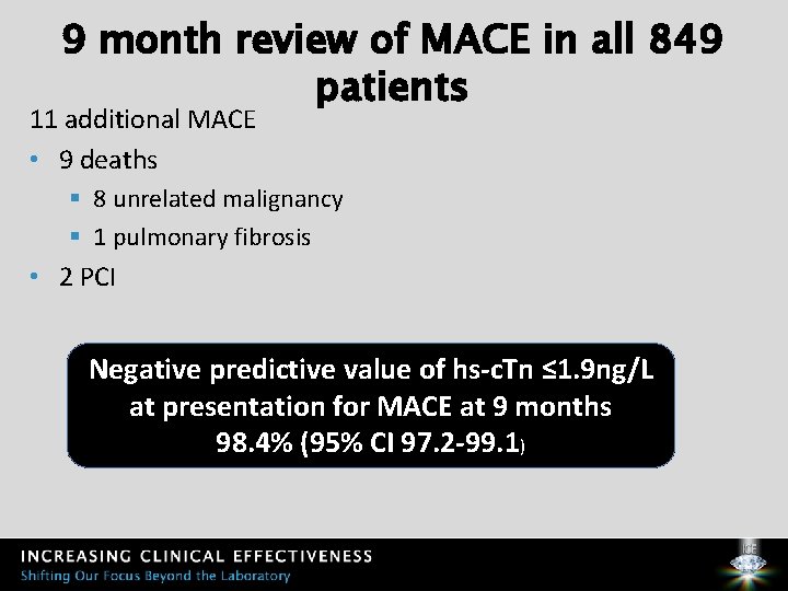 9 month review of MACE in all 849 patients 11 additional MACE • 9