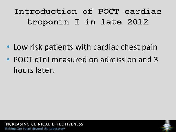 Introduction of POCT cardiac troponin I in late 2012 • Low risk patients with