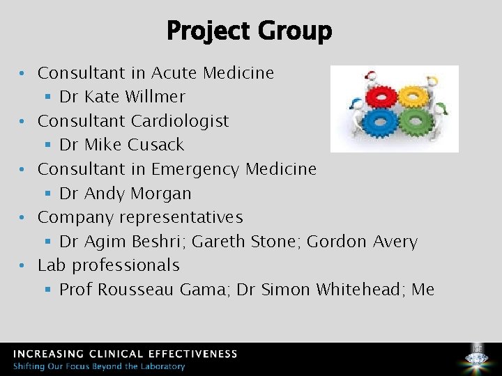 Project Group • Consultant in Acute Medicine § Dr Kate Willmer • Consultant Cardiologist