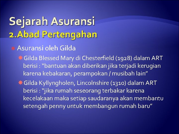 Sejarah Asuransi 2. Abad Pertengahan Asuransi oleh Gilda Blessed Mary di Chesterfield (1928) dalam