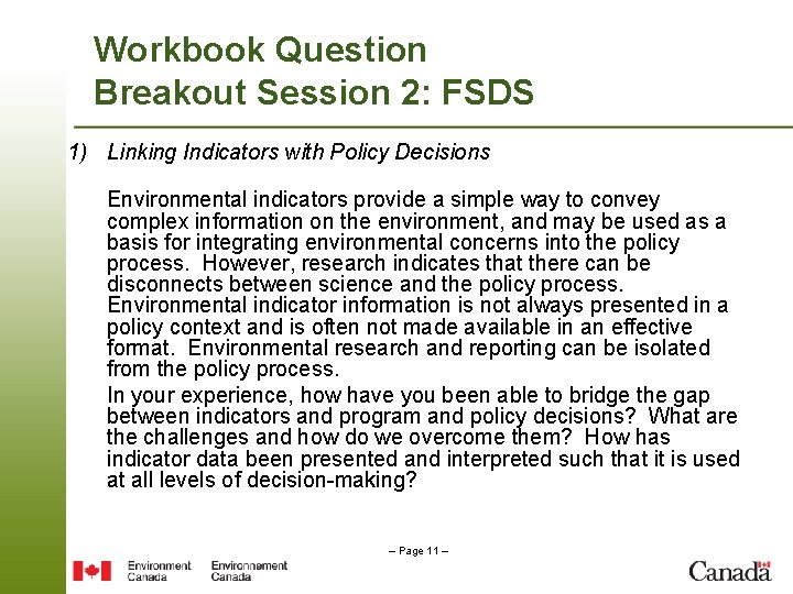 Workbook Question Breakout Session 2: FSDS 1) Linking Indicators with Policy Decisions Environmental indicators