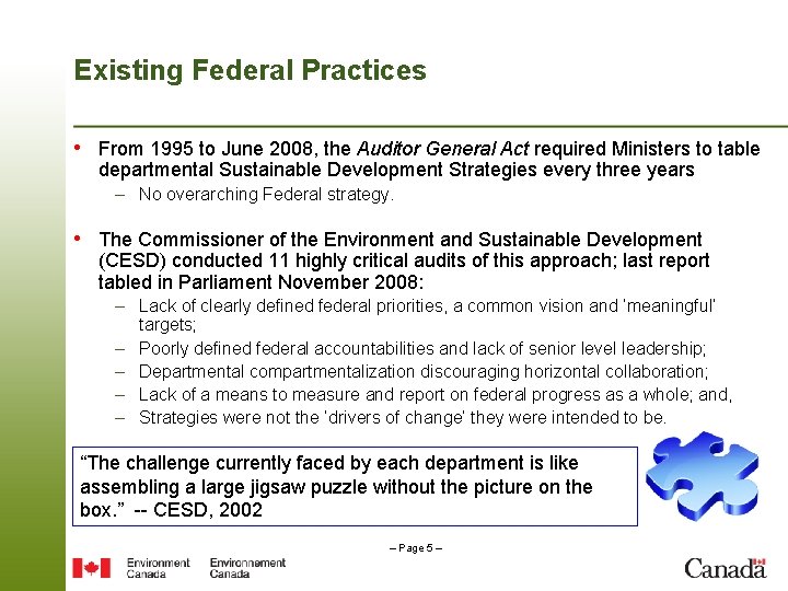 Existing Federal Practices • From 1995 to June 2008, the Auditor General Act required