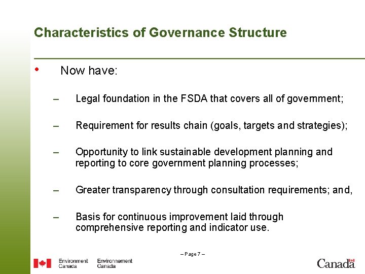 Characteristics of Governance Structure • Now have: – Legal foundation in the FSDA that