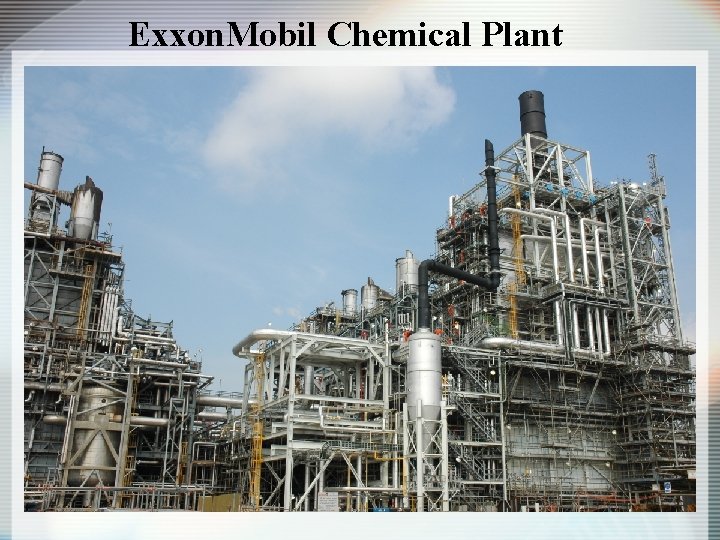 Exxon. Mobil Chemical Plant 