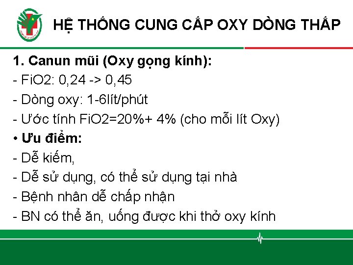 HỆ THỐNG CUNG CẤP OXY DÒNG THẤP 1. Canun mũi (Oxy gọng kính): -