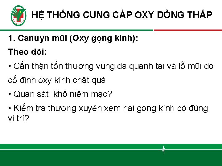 HỆ THỐNG CUNG CẤP OXY DÒNG THẤP 1. Canuyn mũi (Oxy gọng kính): Theo