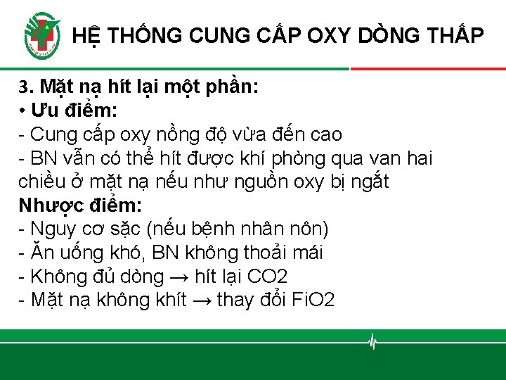 HỆ THỐNG CUNG CẤP OXY DÒNG THẤP 3. Mặt nạ hít lại một phần: