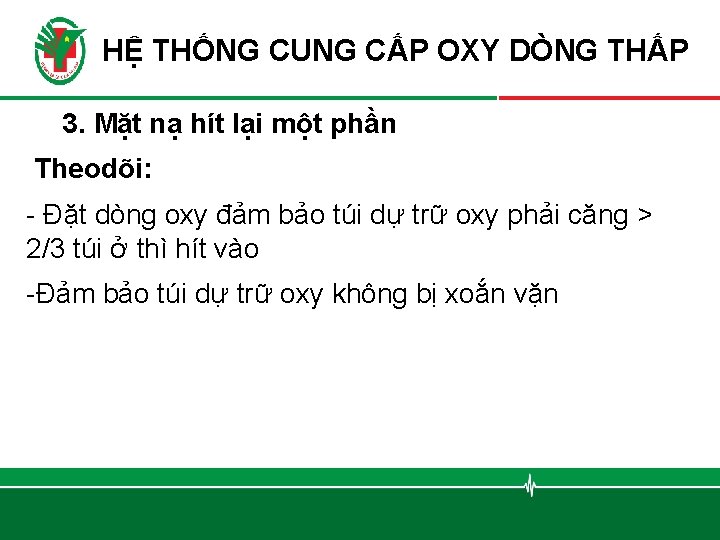 HỆ THỐNG CUNG CẤP OXY DÒNG THẤP 3. Mặt nạ hít lại một phần