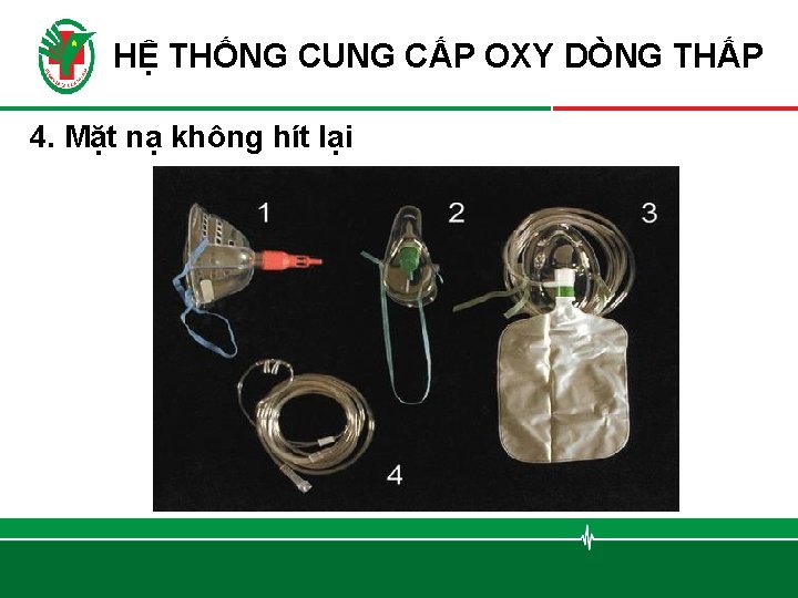 HỆ THỐNG CUNG CẤP OXY DÒNG THẤP 4. Mặt nạ không hít lại 