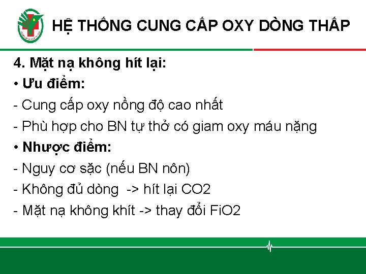 HỆ THỐNG CUNG CẤP OXY DÒNG THẤP 4. Mặt nạ không hít lại: •