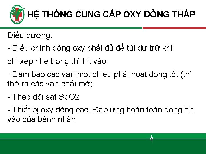 HỆ THỐNG CUNG CẤP OXY DÒNG THẤP Điều dưỡng: - Điều chinh dòng oxy