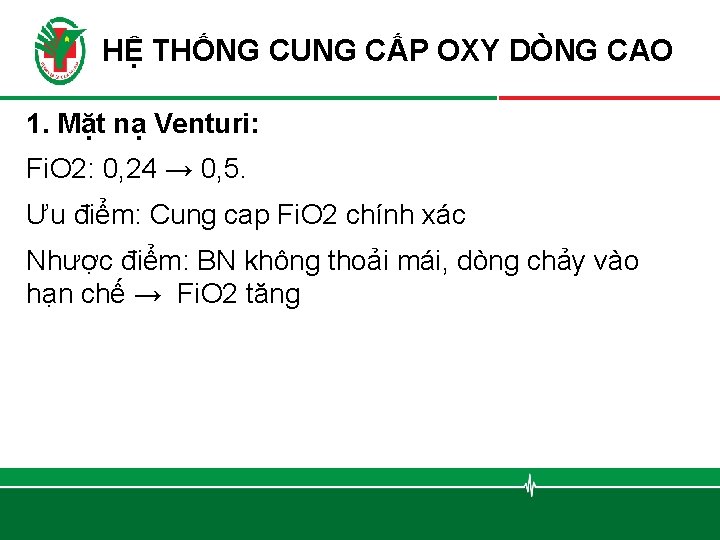 HỆ THỐNG CUNG CẤP OXY DÒNG CAO 1. Mặt nạ Venturi: Fi. O 2: