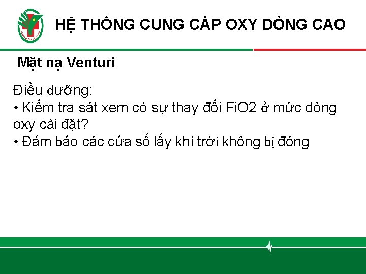 HỆ THỐNG CUNG CẤP OXY DÒNG CAO Mặt nạ Venturi Điều dưỡng: • Kiểm