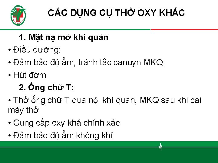 CÁC DỤNG CỤ THỞ OXY KHÁC 1. Mặt nạ mở khí quản • Điều