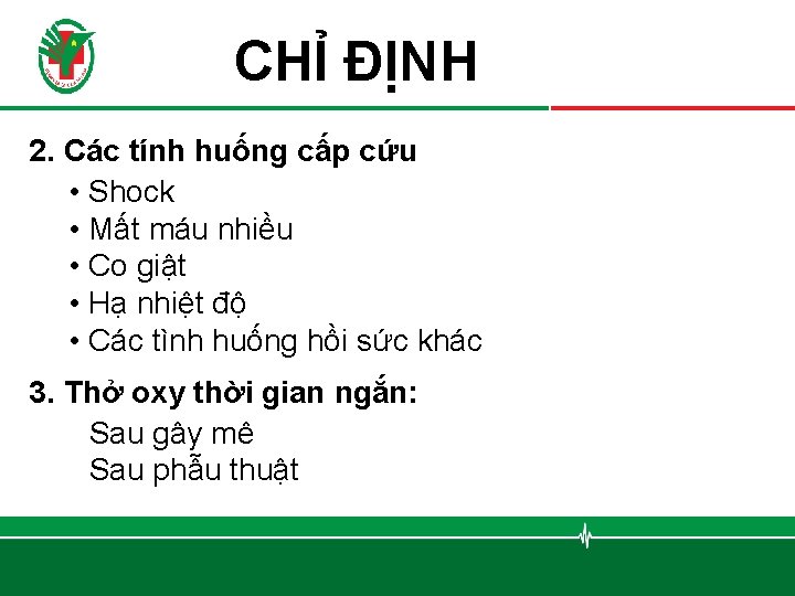 CHỈ ĐỊNH 2. Các tính huống cấp cứu • Shock • Mất máu nhiều