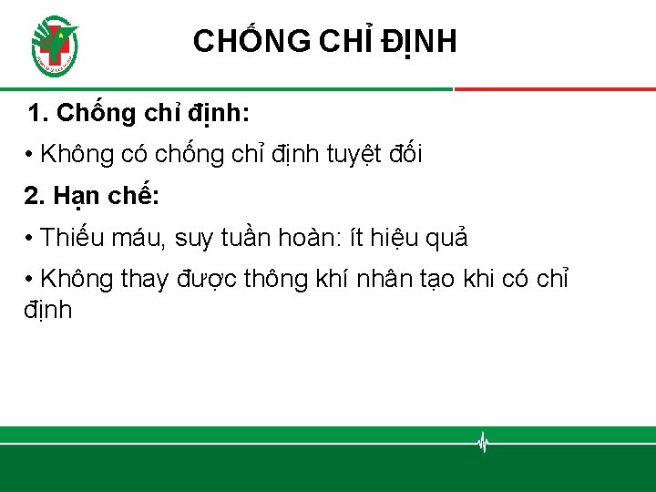 CHỐNG CHỈ ĐỊNH 1. Chống chỉ định: • Không có chống chỉ định tuyệt