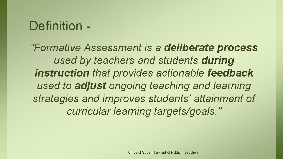 Definition “Formative Assessment is a deliberate process used by teachers and students during instruction