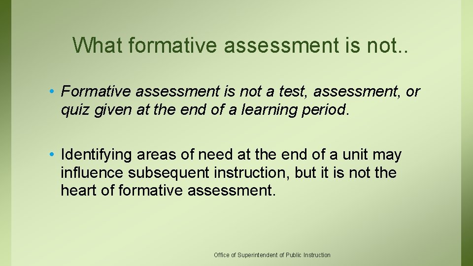 What formative assessment is not. . • Formative assessment is not a test, assessment,