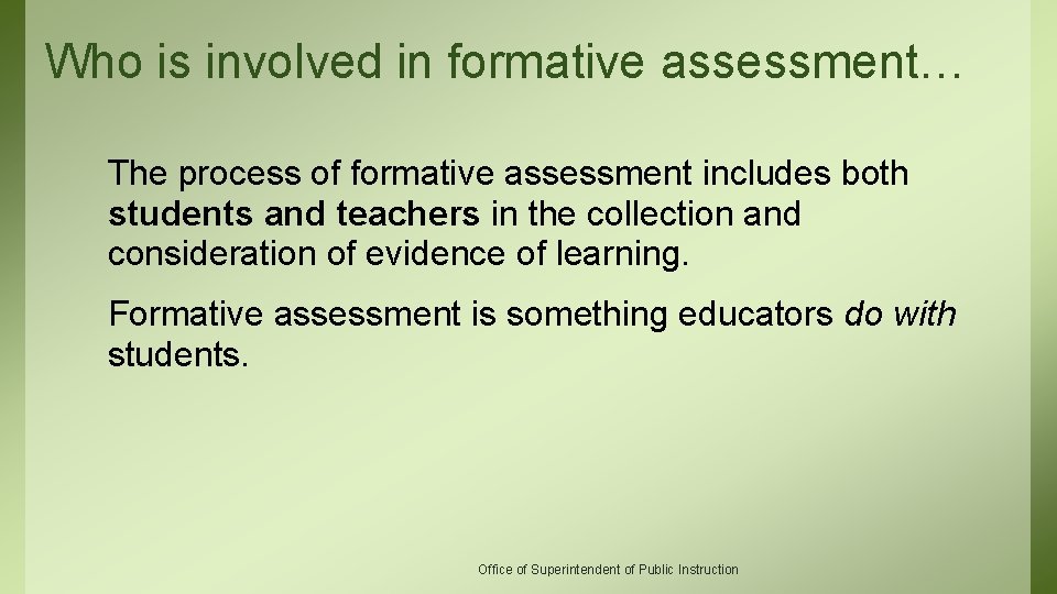 Who is involved in formative assessment… The process of formative assessment includes both students