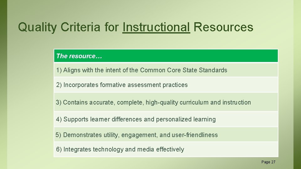 Quality Criteria for Instructional Resources The resource… 1) Aligns with the intent of the