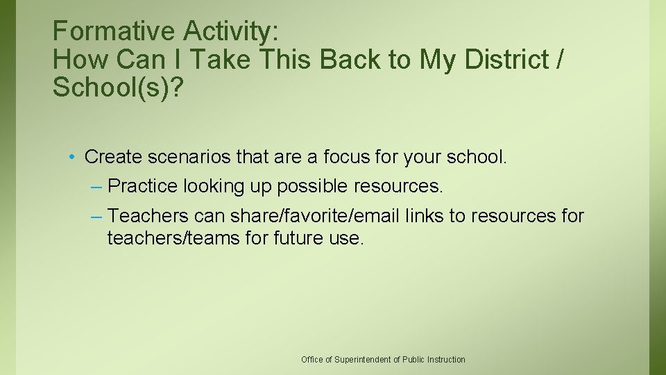 Formative Activity: How Can I Take This Back to My District / School(s)? •