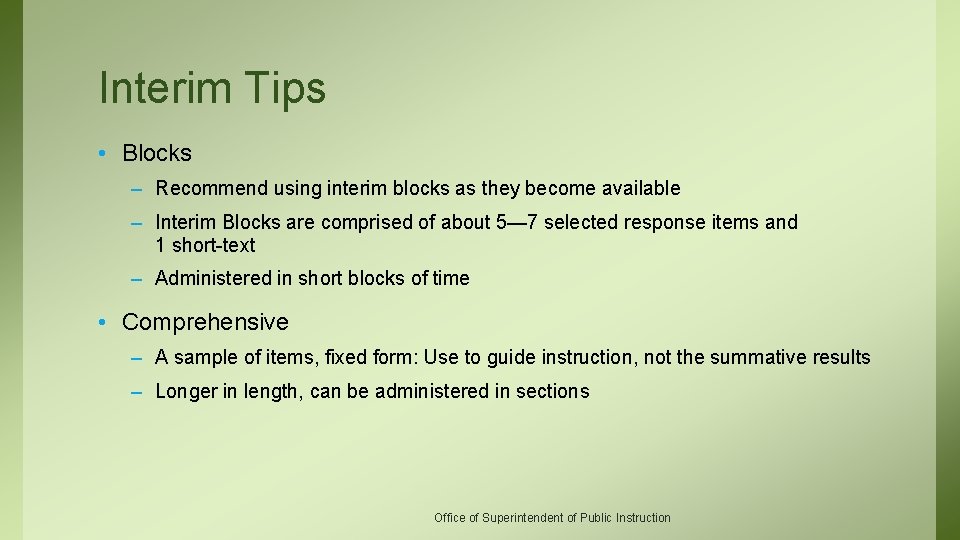 Interim Tips • Blocks – Recommend using interim blocks as they become available –