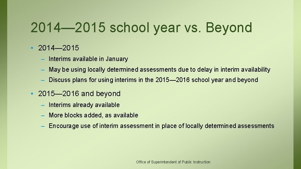 2014— 2015 school year vs. Beyond • 2014— 2015 – Interims available in January