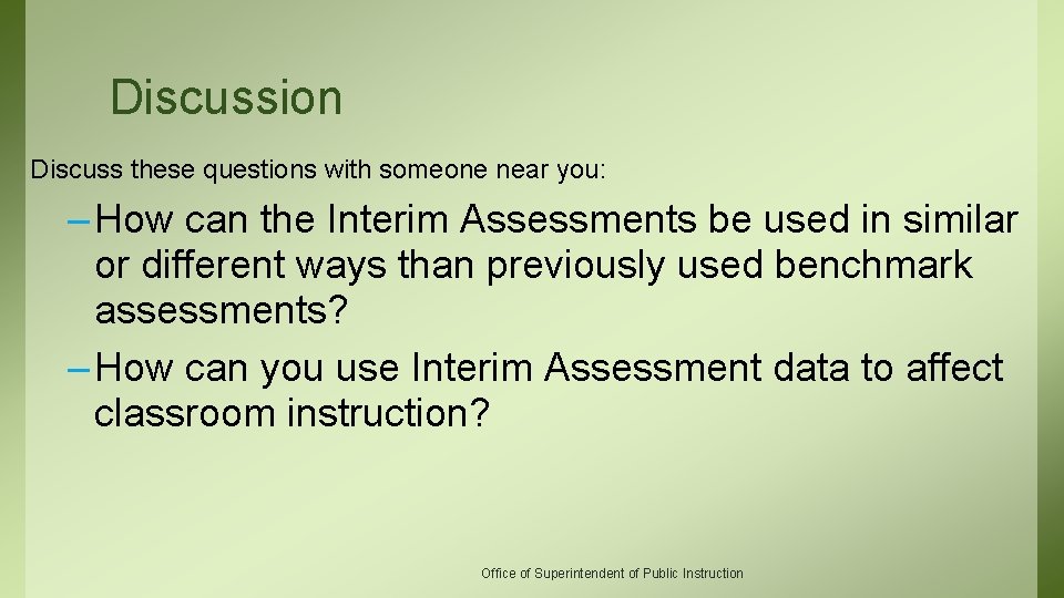 Discussion Discuss these questions with someone near you: – How can the Interim Assessments