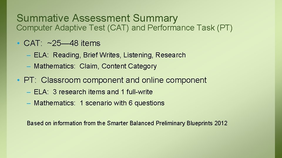 Summative Assessment Summary Computer Adaptive Test (CAT) and Performance Task (PT) • CAT: ~25—