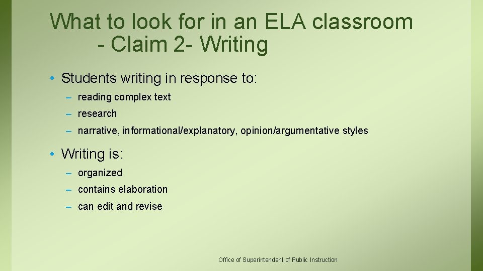 What to look for in an ELA classroom - Claim 2 - Writing •