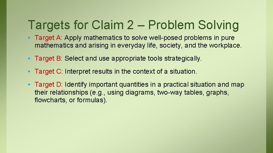 Targets for Claim 2 – Problem Solving • Target A: Apply mathematics to solve