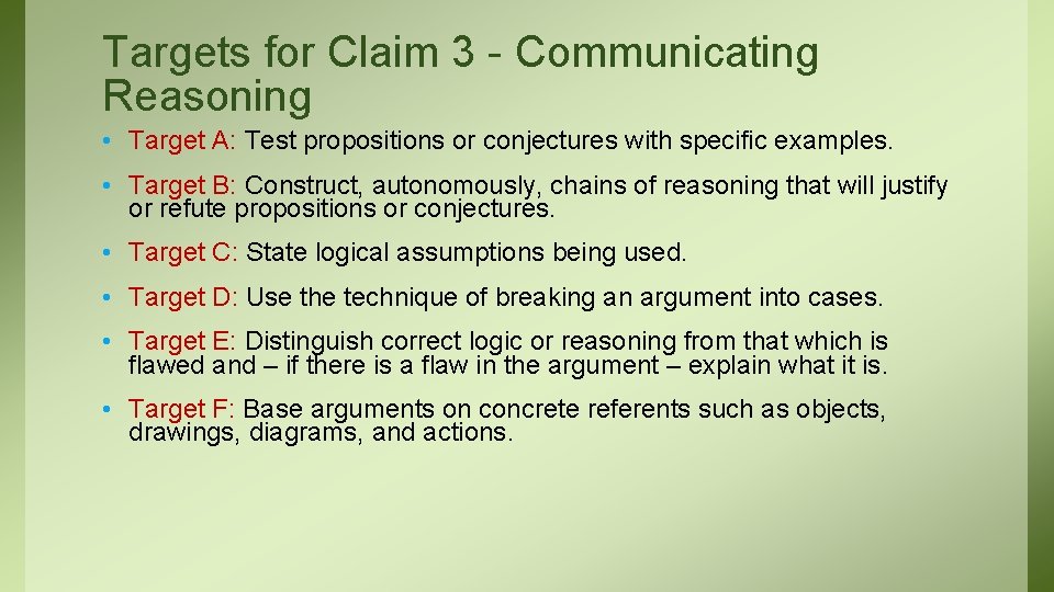 Targets for Claim 3 - Communicating Reasoning • Target A: Test propositions or conjectures