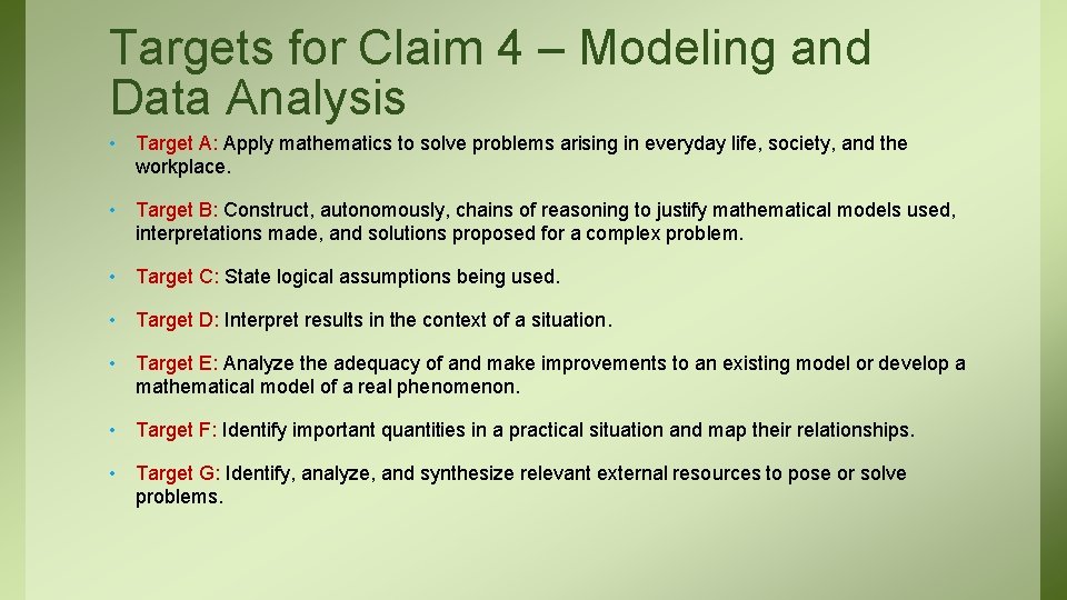 Targets for Claim 4 – Modeling and Data Analysis • Target A: Apply mathematics