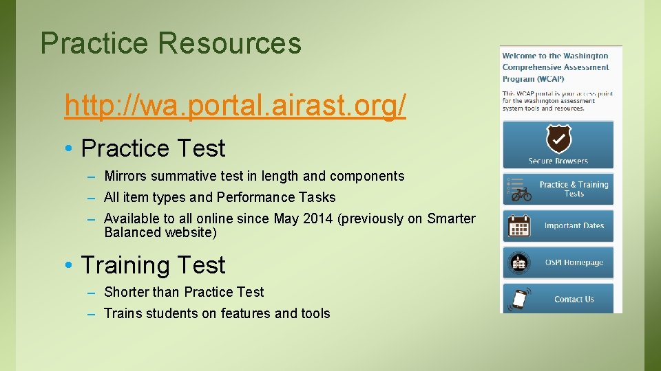 Practice Resources http: //wa. portal. airast. org/ • Practice Test – Mirrors summative test