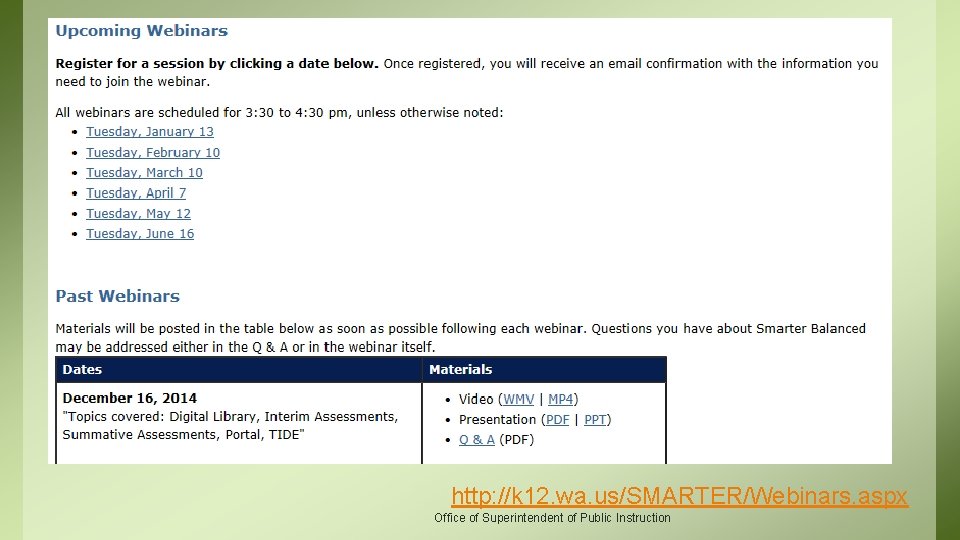 http: //k 12. wa. us/SMARTER/Webinars. aspx Office of Superintendent of Public Instruction 