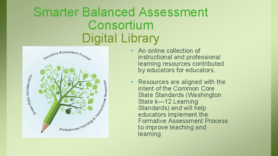 Smarter Balanced Assessment Consortium Digital Library • An online collection of instructional and professional